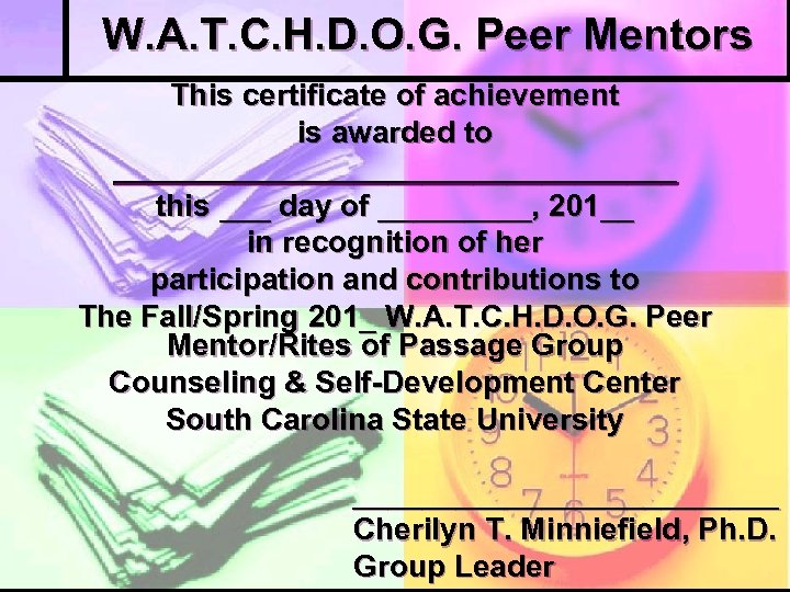 W. A. T. C. H. D. O. G. Peer Mentors This certificate of achievement