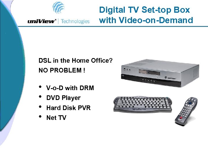 Digital TV Set-top Box with Video-on-Demand DSL in the Home Office? NO PROBLEM !