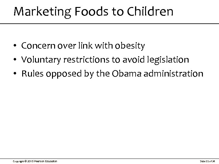 Marketing Foods to Children • Concern over link with obesity • Voluntary restrictions to
