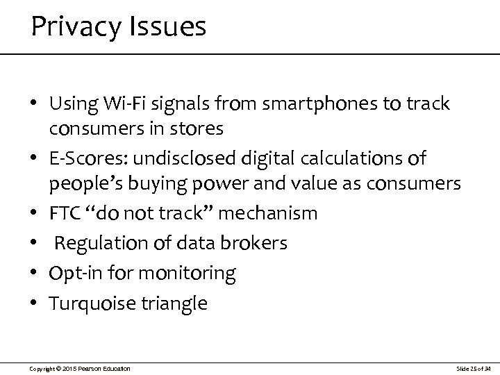 Privacy Issues • Using Wi-Fi signals from smartphones to track consumers in stores •