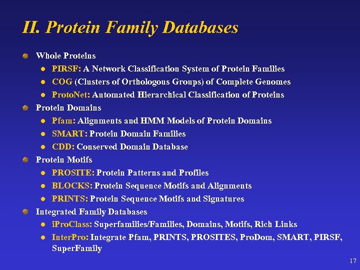 II. Protein Family Databases Whole Proteins l PIRSF: A Network Classification System of Protein