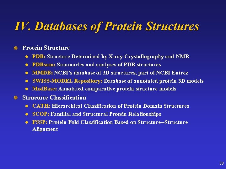 IV. Databases of Protein Structures Protein Structure l l l PDB: Structure Determined by
