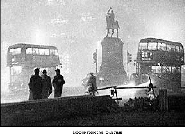LONDON SMOG 1952 – DAY TIME 