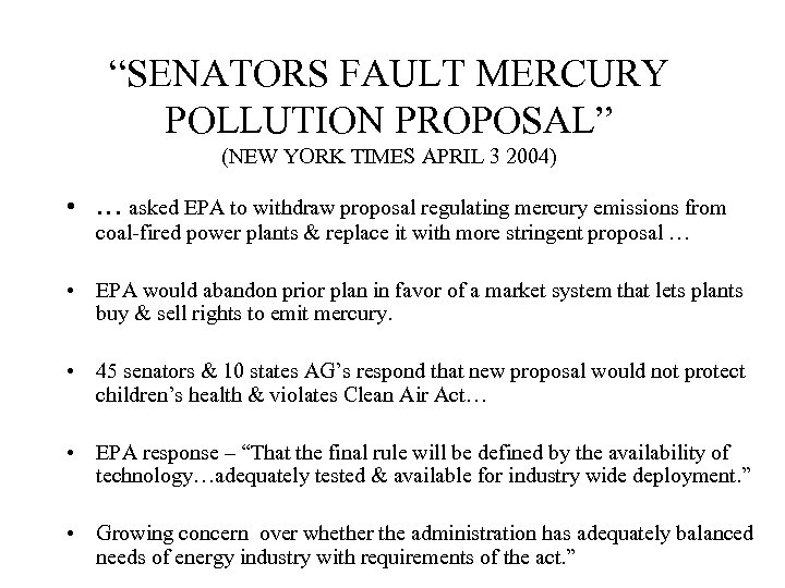 “SENATORS FAULT MERCURY POLLUTION PROPOSAL” (NEW YORK TIMES APRIL 3 2004) • … asked