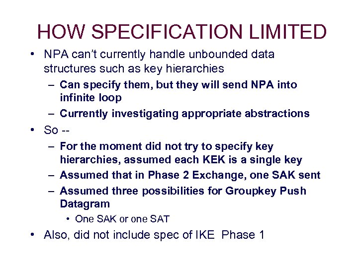 HOW SPECIFICATION LIMITED • NPA can’t currently handle unbounded data structures such as key