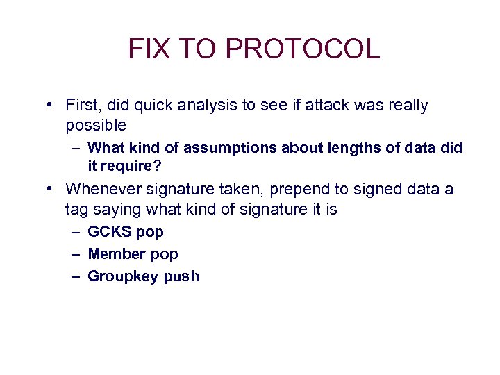FIX TO PROTOCOL • First, did quick analysis to see if attack was really