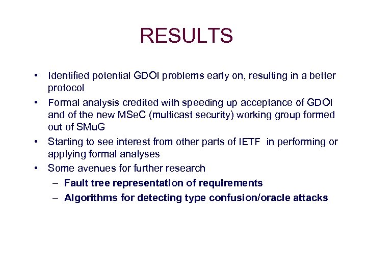 RESULTS • Identified potential GDOI problems early on, resulting in a better protocol •