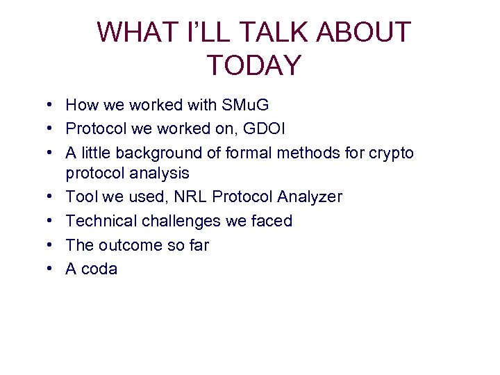 WHAT I’LL TALK ABOUT TODAY • How we worked with SMu. G • Protocol