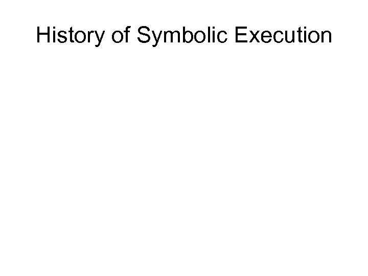 History of Symbolic Execution 