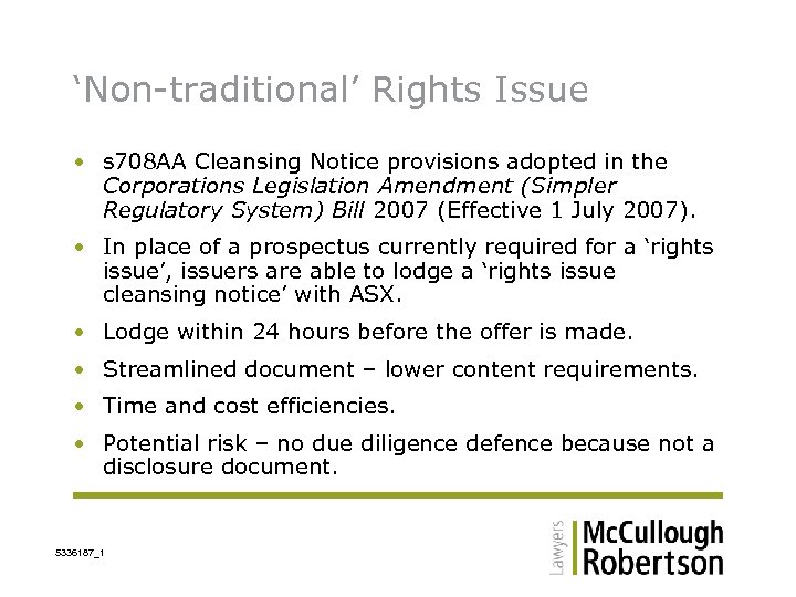 ‘Non-traditional’ Rights Issue • s 708 AA Cleansing Notice provisions adopted in the Corporations