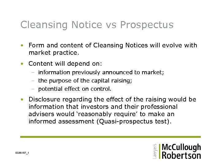 Cleansing Notice vs Prospectus • Form and content of Cleansing Notices will evolve with
