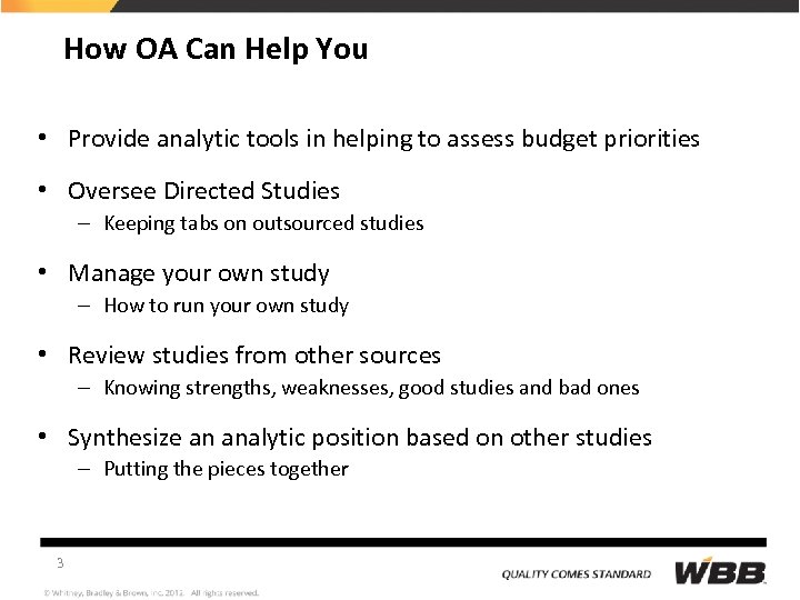 How OA Can Help You • Provide analytic tools in helping to assess budget