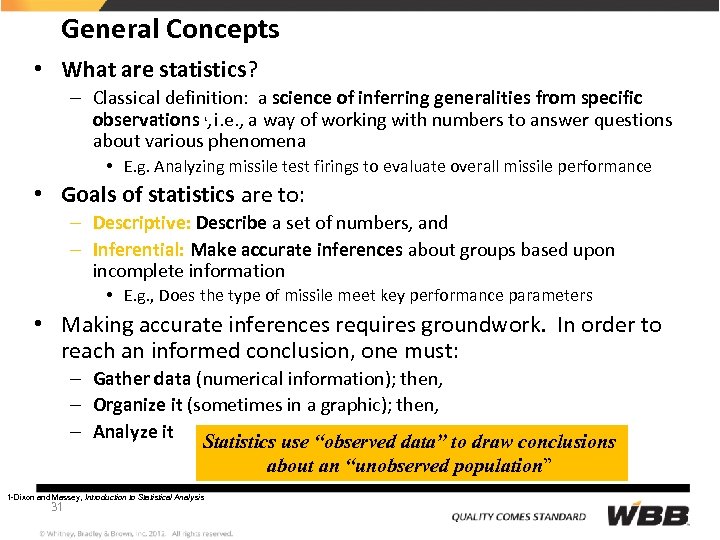 General Concepts • What are statistics? – Classical definition: a science of inferring generalities