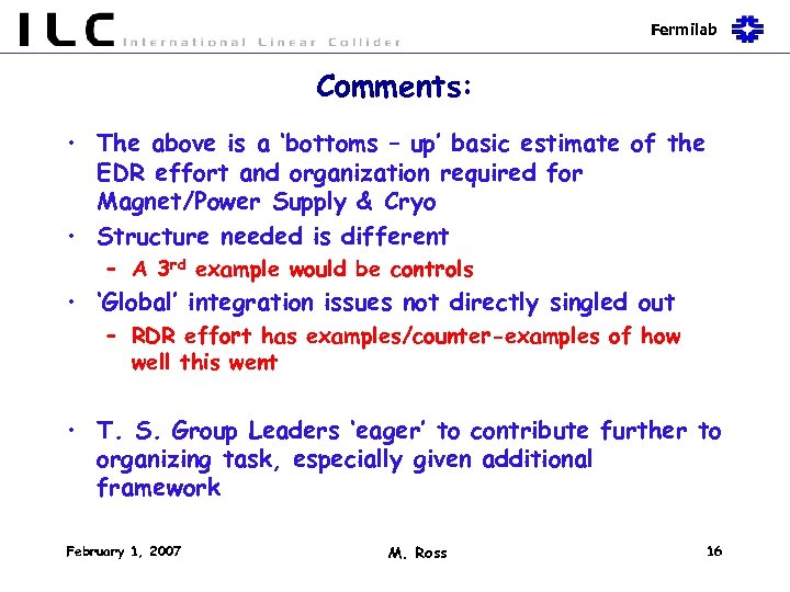 Fermilab Comments: • The above is a ‘bottoms – up’ basic estimate of the