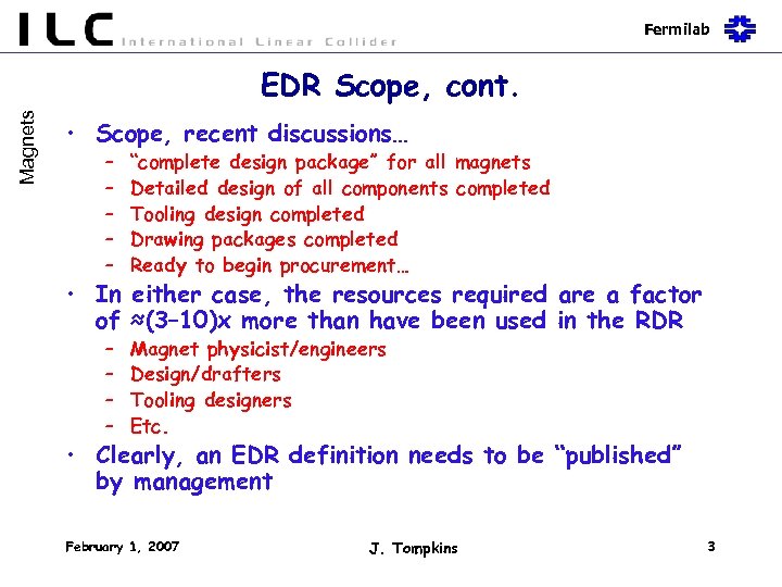 Fermilab Magnets EDR Scope, cont. • Scope, recent discussions… – – – “complete design