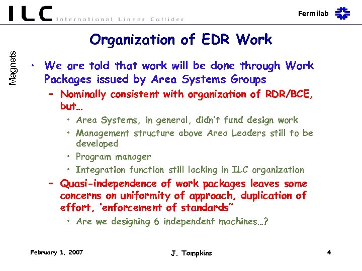 Fermilab Magnets Organization of EDR Work • We are told that work will be