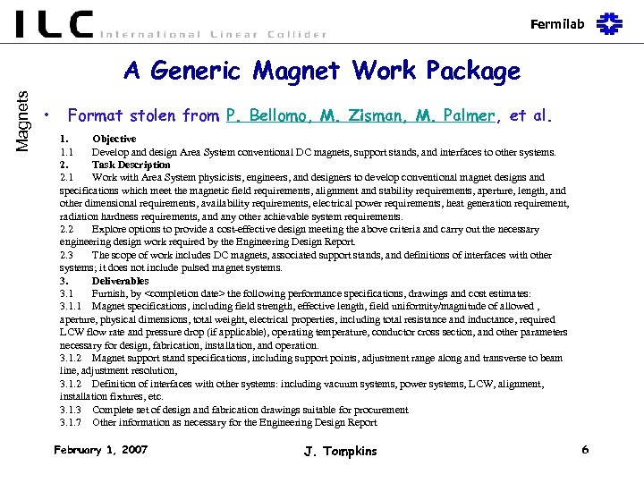 Fermilab Magnets A Generic Magnet Work Package • Format stolen from P. Bellomo, M.