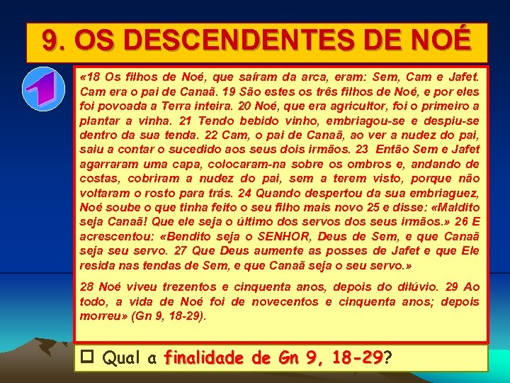 9. OS DESCENDENTES DE NOÉ « 18 Os filhos de Noé, que saíram da