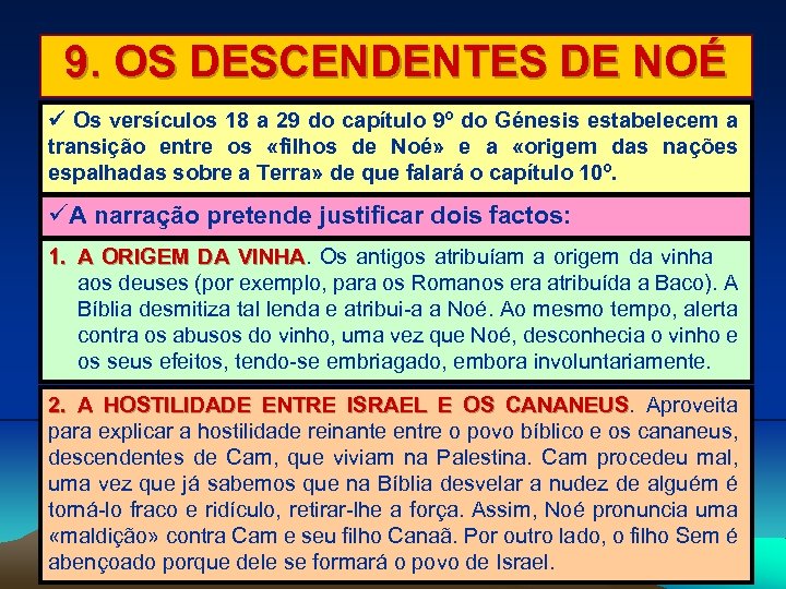 9. OS DESCENDENTES DE NOÉ Os versículos 18 a 29 do capítulo 9º do