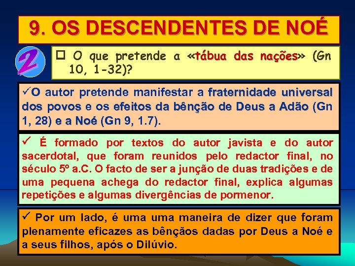 9. OS DESCENDENTES DE NOÉ O que pretende a «tábua das nações» (Gn nações