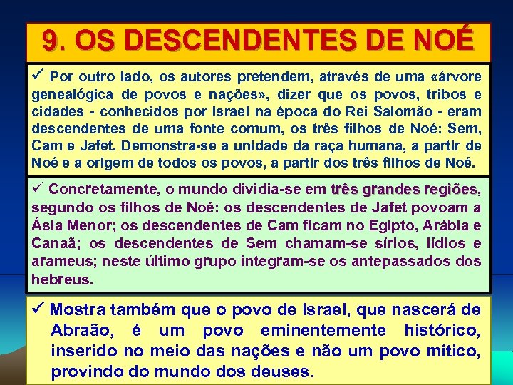 9. OS DESCENDENTES DE NOÉ Por outro lado, os autores pretendem, através de uma