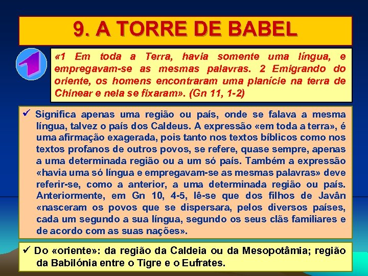 9. A TORRE DE BABEL « 1 Em toda a Terra, havia somente uma