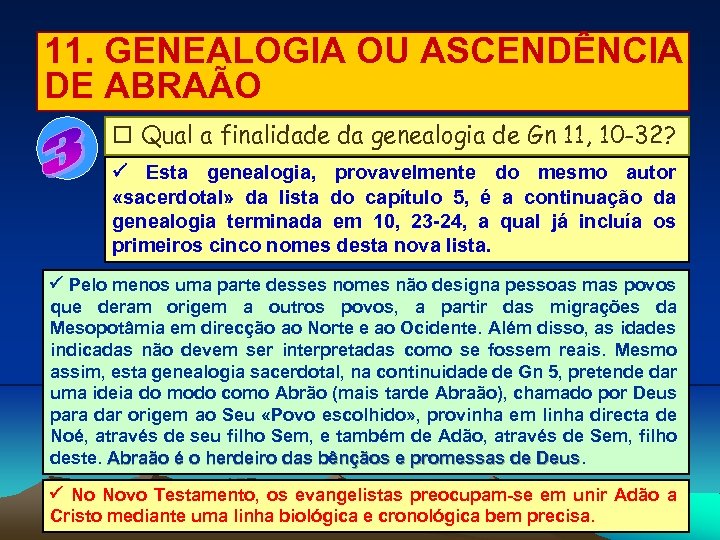 11. GENEALOGIA OU ASCENDÊNCIA DE ABRAÃO Qual a finalidade da genealogia de Gn 11,