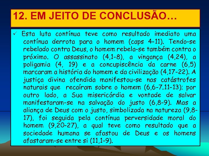 12. EM JEITO DE CONCLUSÃO… Esta luta contínua teve como resultado imediato uma contínua