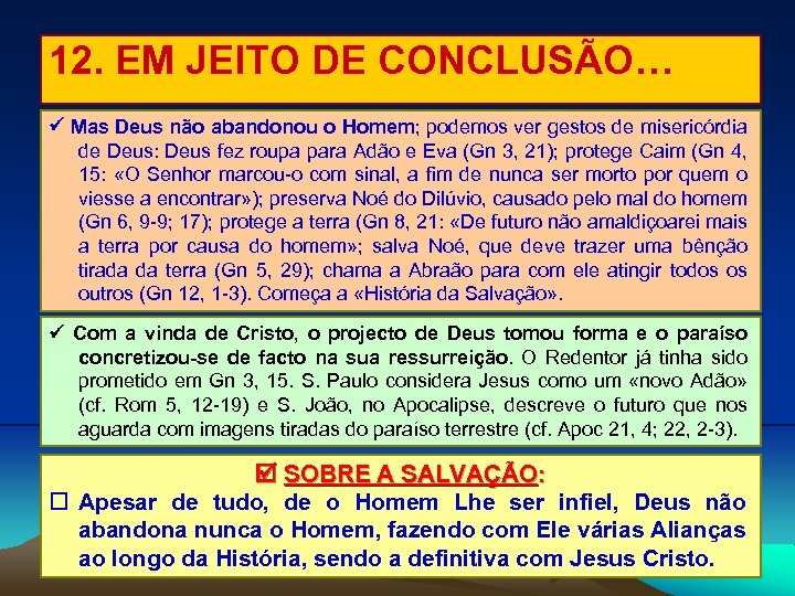 12. EM JEITO DE CONCLUSÃO… Mas Deus não abandonou o Homem; podemos ver gestos