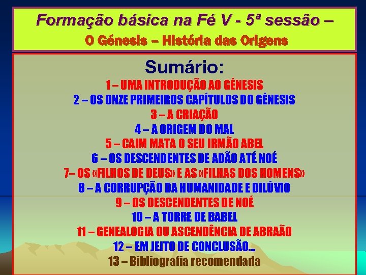 Formação básica na Fé V - 5ª sessão – O Génesis – História das