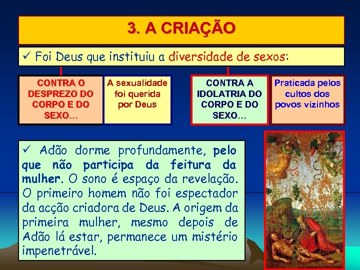 3. A CRIAÇÃO Foi Deus que instituiu a diversidade de sexos: CONTRA O DESPREZO