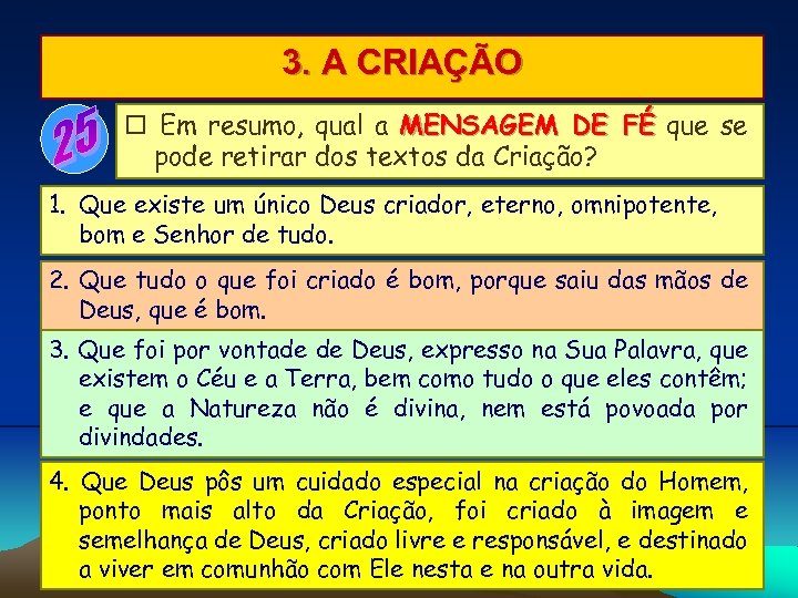 3. A CRIAÇÃO Em resumo, qual a MENSAGEM DE FÉ que se pode retirar