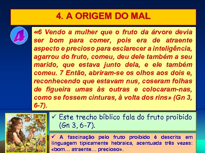 4. A ORIGEM DO MAL « 6 Vendo a mulher que o fruto da