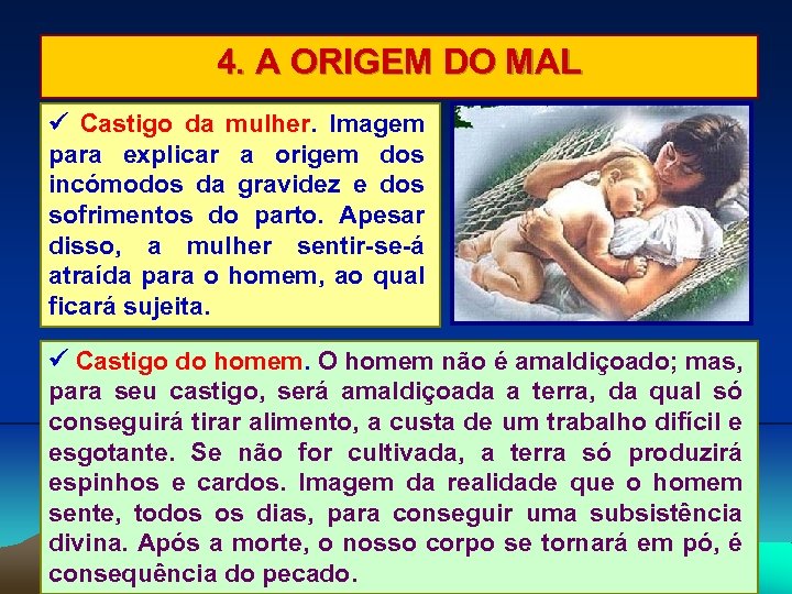 4. A ORIGEM DO MAL Castigo da mulher. Imagem para explicar a origem dos