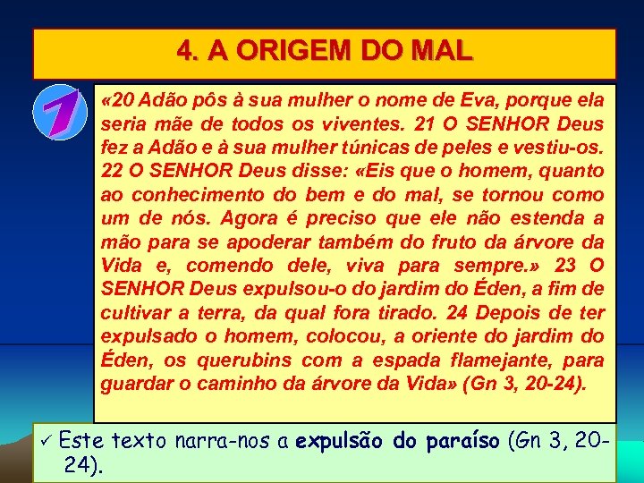 4. A ORIGEM DO MAL « 20 Adão pôs à sua mulher o nome