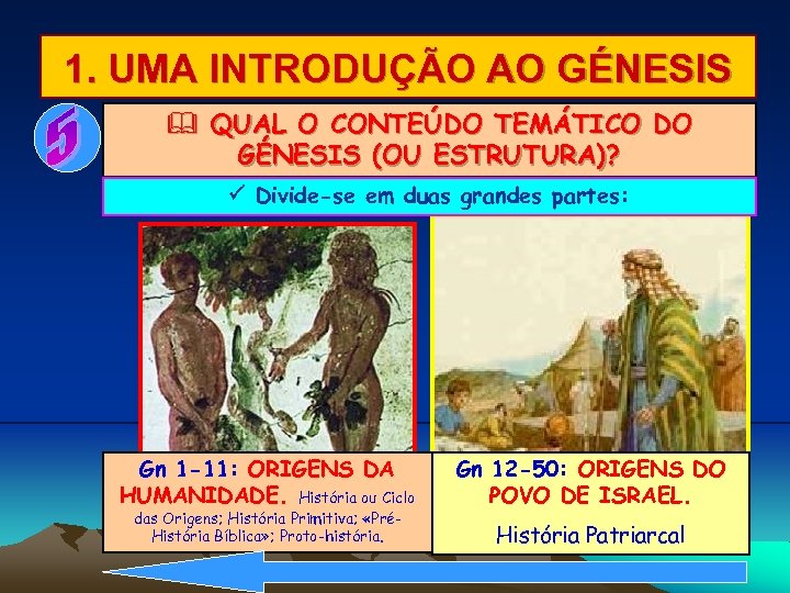 1. UMA INTRODUÇÃO AO GÉNESIS & QUAL O CONTEÚDO TEMÁTICO DO GÉNESIS (OU ESTRUTURA)?