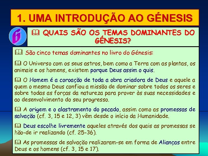 1. UMA INTRODUÇÃO AO GÉNESIS & QUAIS SÃO OS TEMAS DOMINANTES DO GÉNESIS? &