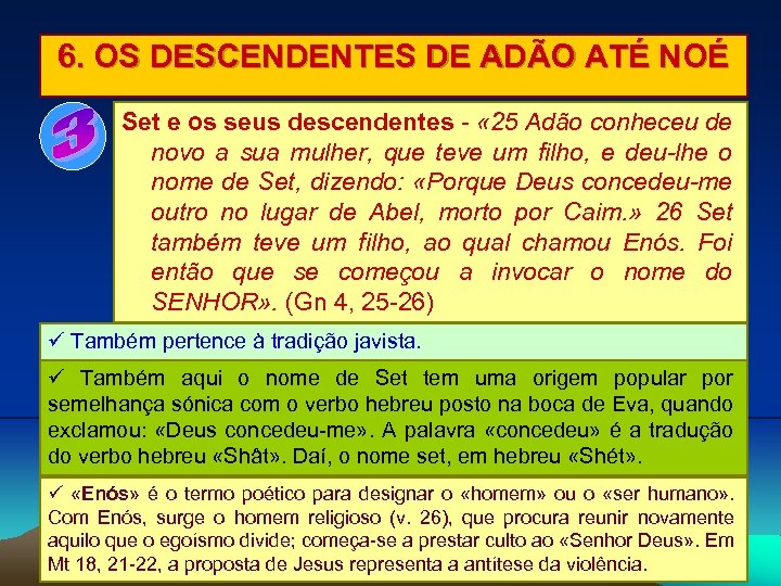 6. OS DESCENDENTES DE ADÃO ATÉ NOÉ Set e os seus descendentes - «