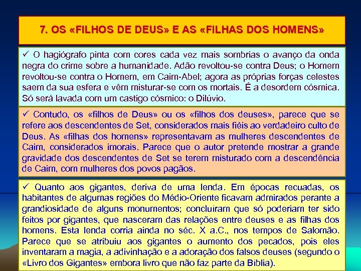 7. OS «FILHOS DE DEUS» E AS «FILHAS DOS HOMENS» O hagiógrafo pinta com