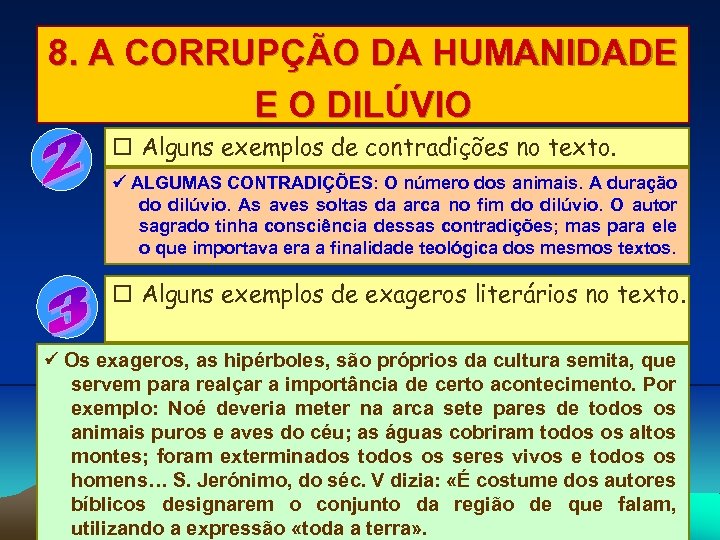 8. A CORRUPÇÃO DA HUMANIDADE E O DILÚVIO Alguns exemplos de contradições no texto.