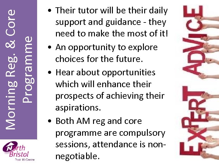 Morning Reg. & Core Programme • Their tutor will be their daily support and