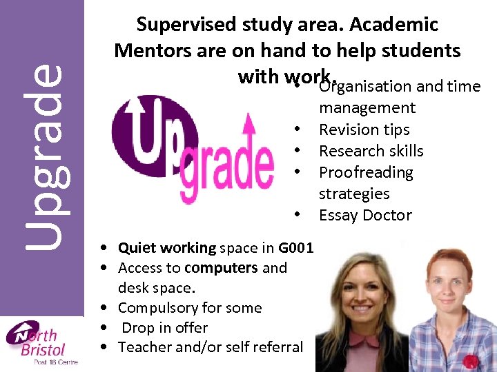 Upgrade Supervised study area. Academic Mentors are on hand to help students with work.