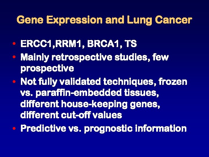 Gene Expression and Lung Cancer • ERCC 1, RRM 1, BRCA 1, TS •