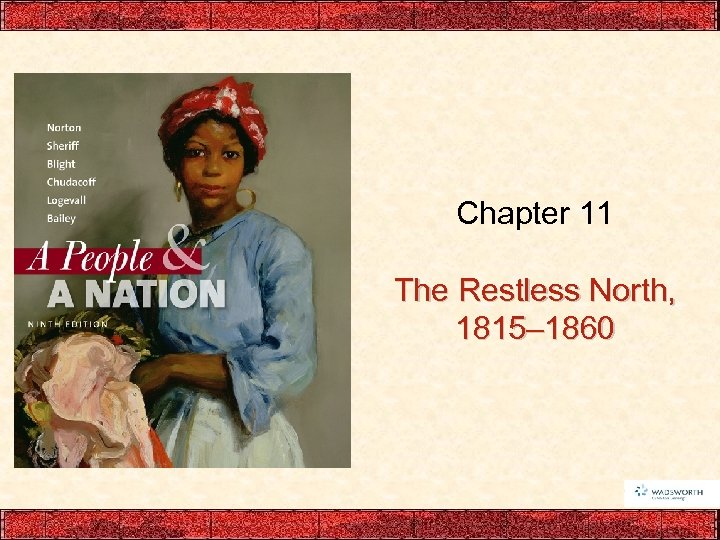 Chapter 11 The Restless North, 1815– 1860 
