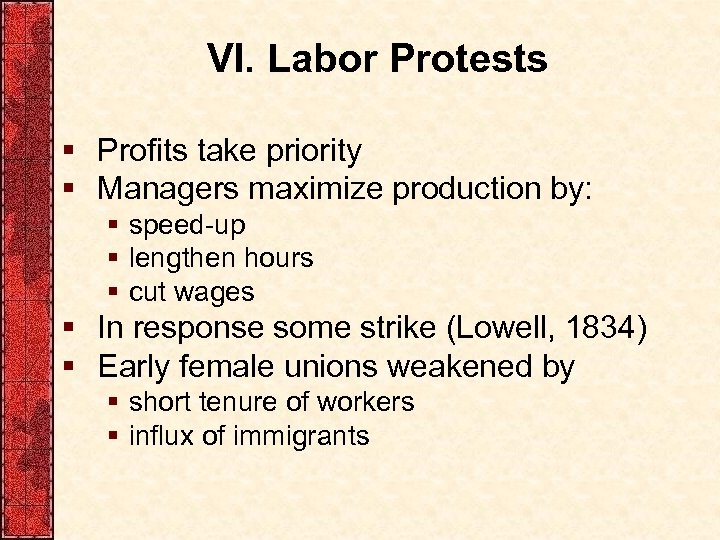 VI. Labor Protests § Profits take priority § Managers maximize production by: § speed-up