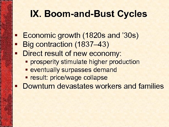 IX. Boom-and-Bust Cycles § Economic growth (1820 s and ’ 30 s) § Big