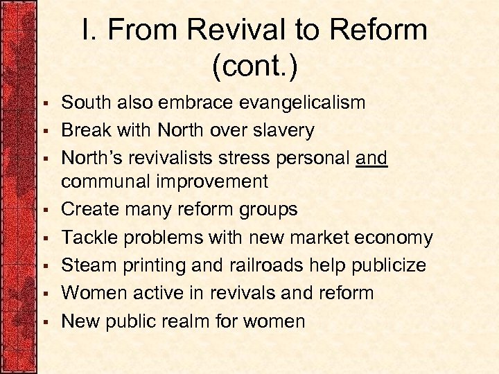 I. From Revival to Reform (cont. ) § § § § South also embrace