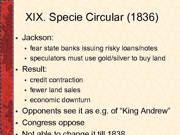 XIX. Specie Circular (1836) § Jackson: § § § Result: § § § fear
