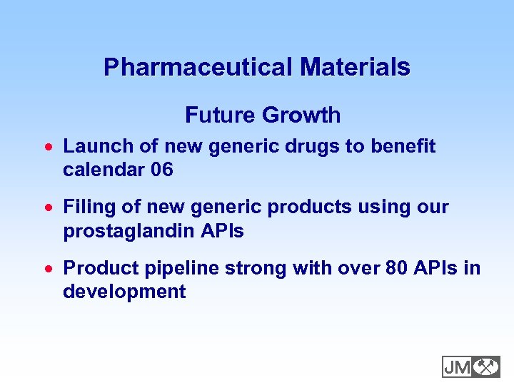 Pharmaceutical Materials Future Growth · Launch of new generic drugs to benefit calendar 06