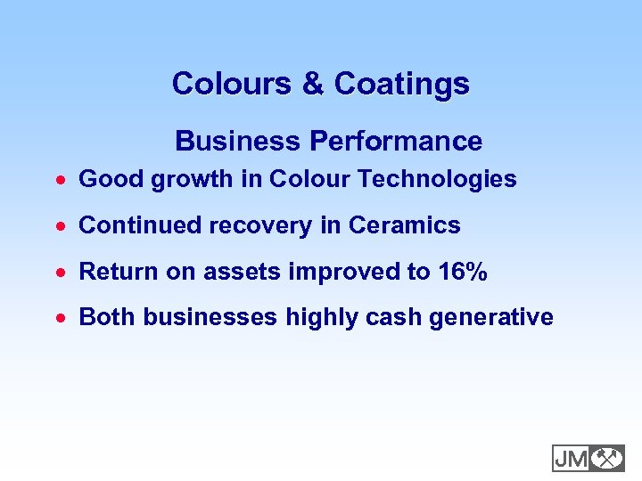 Colours & Coatings Business Performance · Good growth in Colour Technologies · Continued recovery